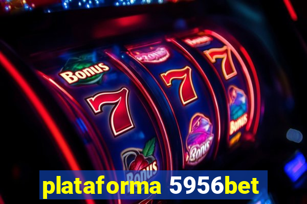 plataforma 5956bet